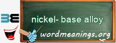 WordMeaning blackboard for nickel-base alloy